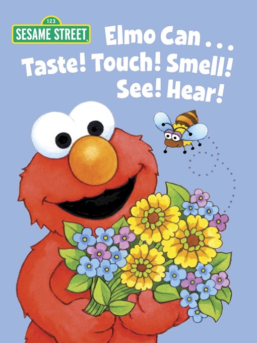Title details for Elmo Can...Taste! Touch! Smell! See! Hear! by Michaela Muntean - Available
